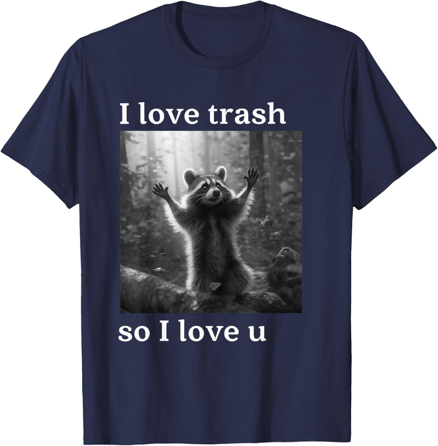 Funny and Cute Raccoon Lover - I Love Trash - Trash Panda T-Shirt - Navy Blue