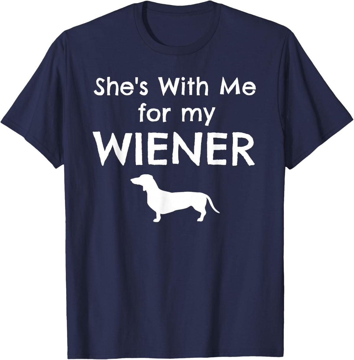 She's With Me for my Viennese Matching Dachshund Dog Couples T-Shirt - Navy Blue