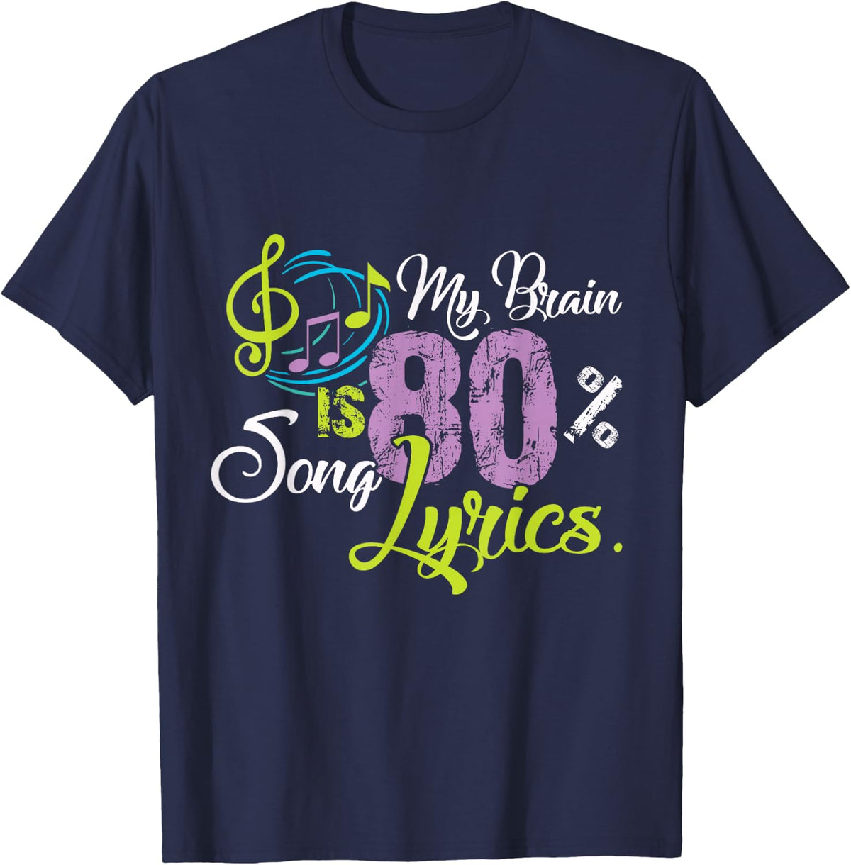 My Brain is 80% Song Lyrics Funny Gift Music Lover Shirt T-Shirt - Navy Blue
