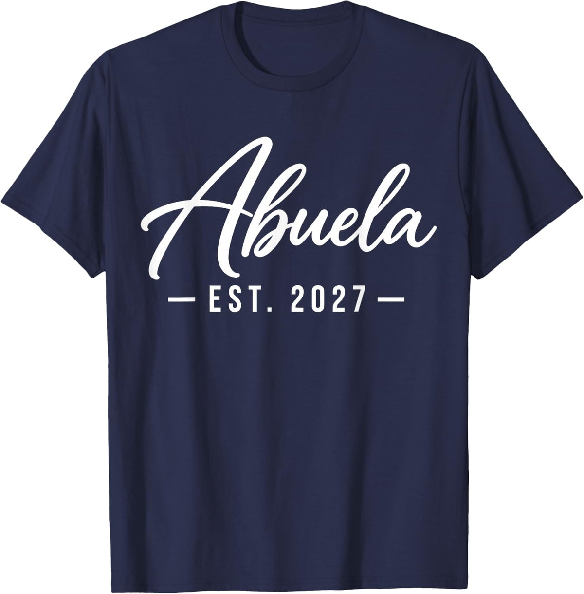 Abuela EST 2027 Proud New Grandma Grandmother First Time T-Shirt - Navy Blue