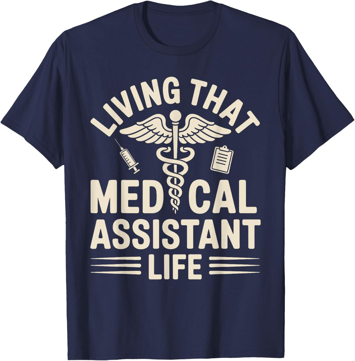 Living that Medical Assistant Life T-Shirt - Navy Blue