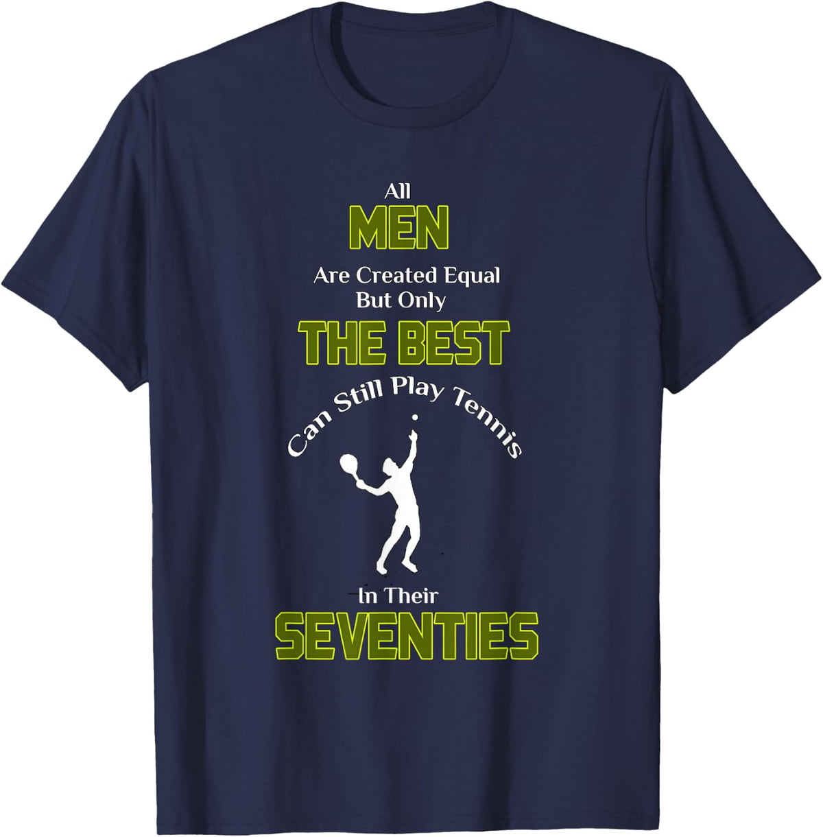 All Men Created Equal Best Still Play Tennis Seventies Tee T-Shirt - Navy Blue
