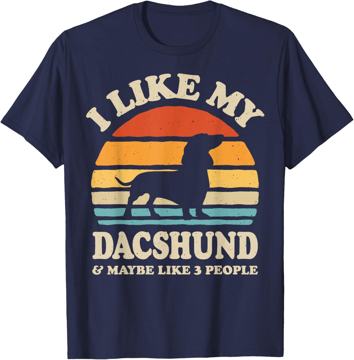 I Like My Dachshund And Maybe Like 3 People Dog Lover Retro T-Shirt - Navy Blue