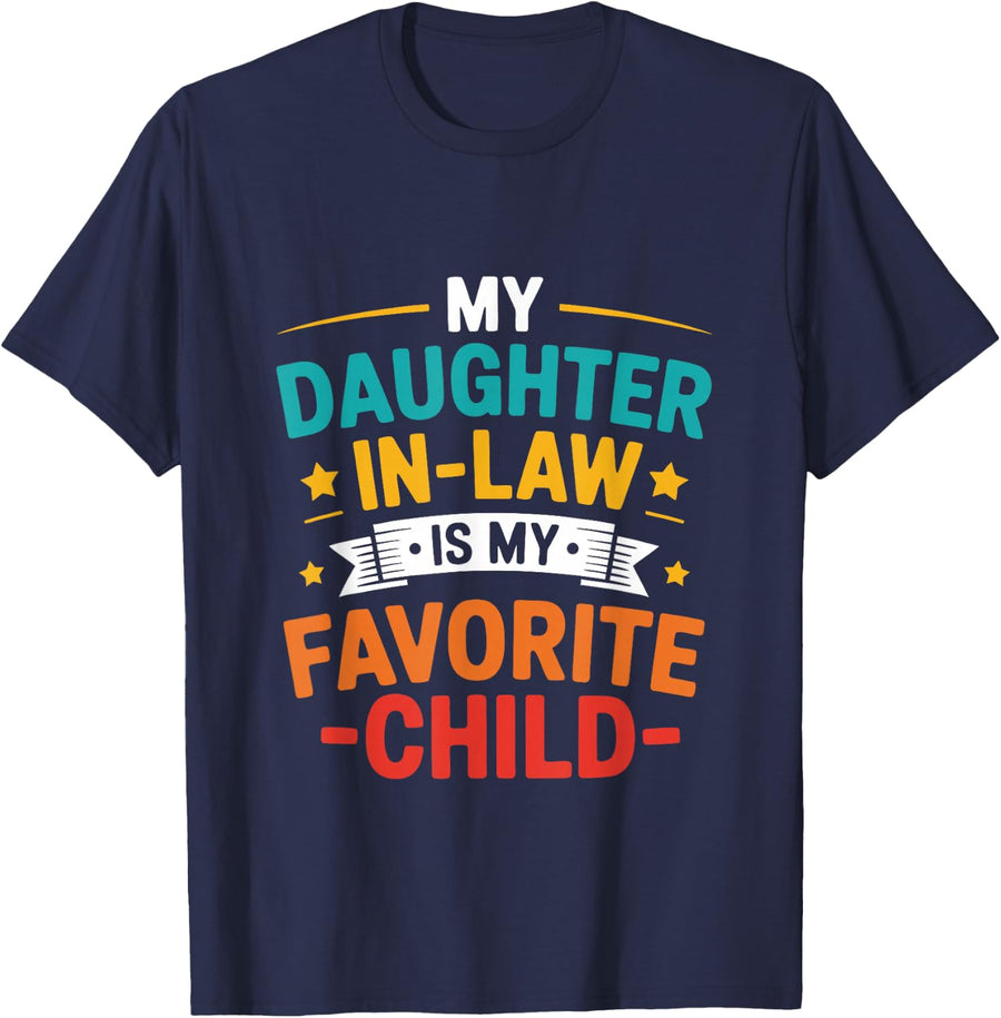 My Daughter in-Law is My Favorite Child for Men and Women T-Shirt - Navy Blue