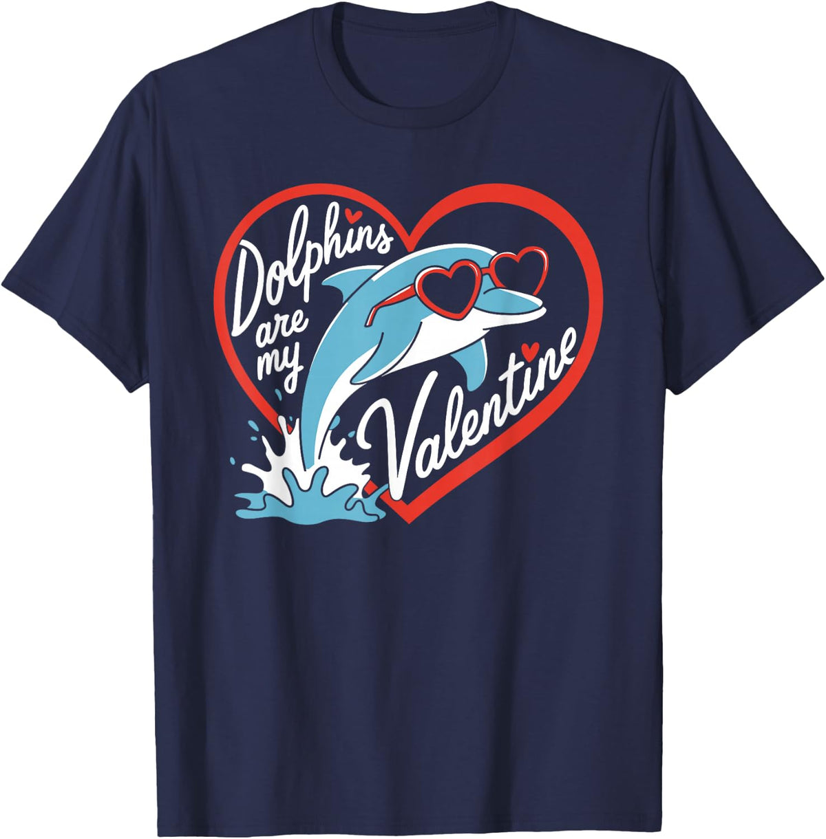 Dolphins Are My Valentine Ocean Animal Cute Valentines Day T-Shirt - Navy Blue