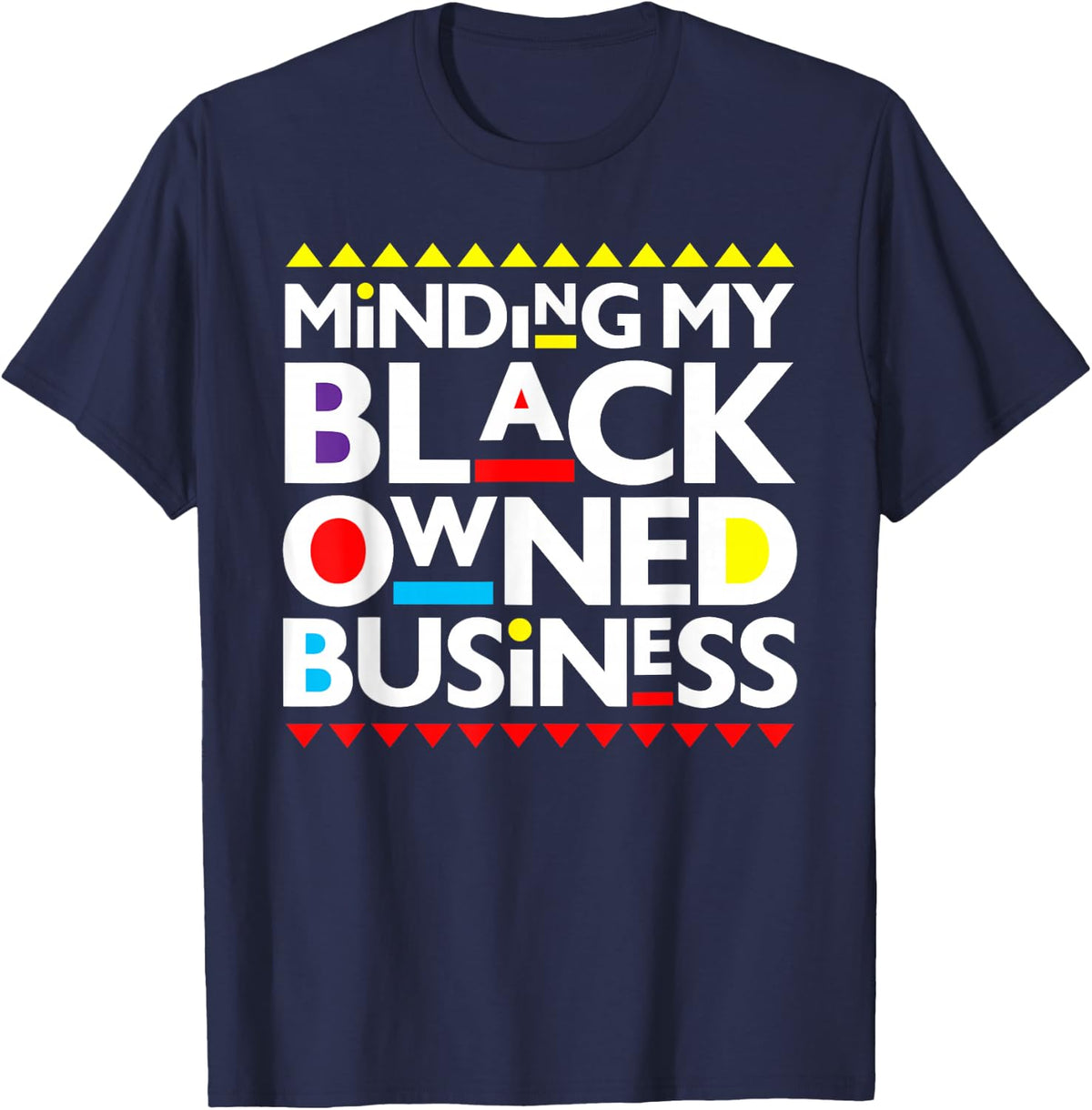 Minding My Black Owned Business African History Month Pride T-Shirt - Navy Blue