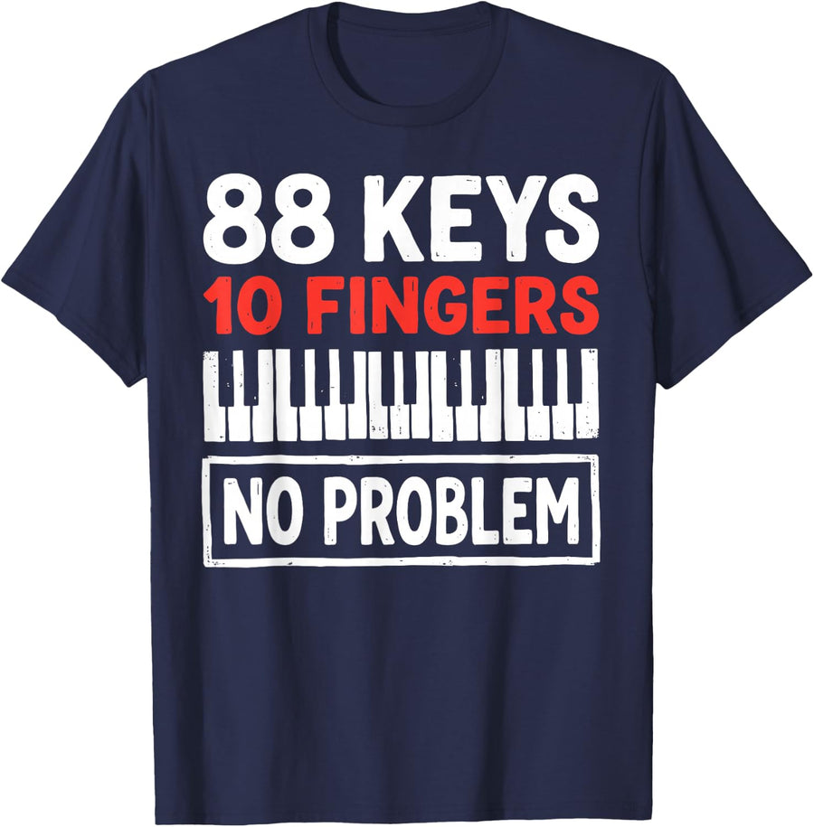 88 Piano Keys 10 Fingers No Problem Pianist Classical Music T-Shirt - Navy Blue