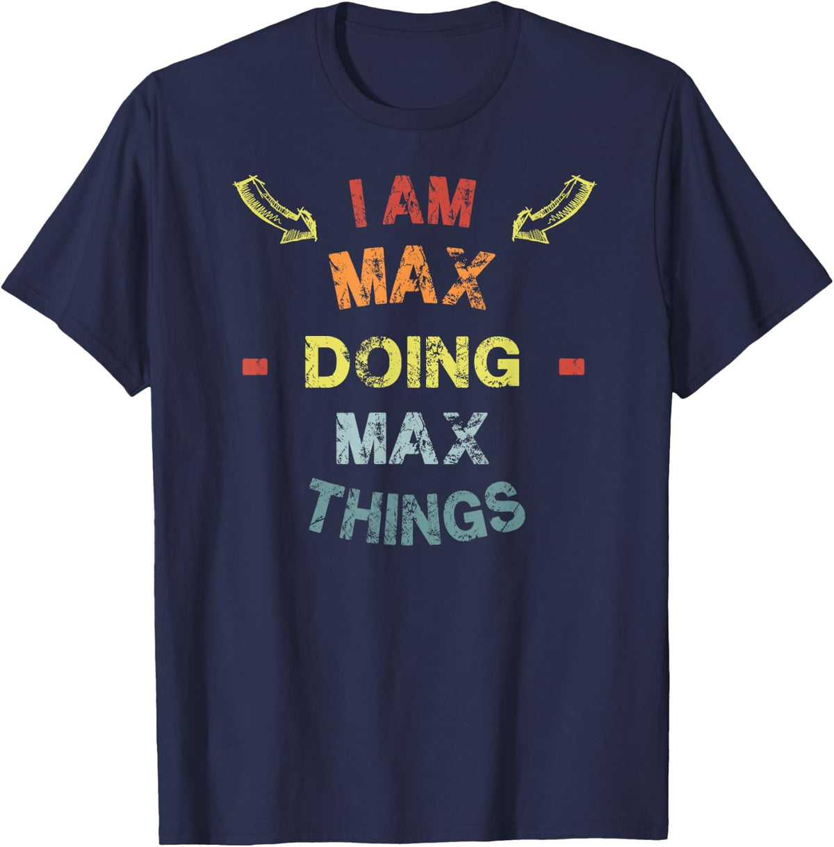 Sarcastic Birthday Max Name Text Joke I'm Max Doing Max Things Cool Funny T-Shirt - Navy Blue
