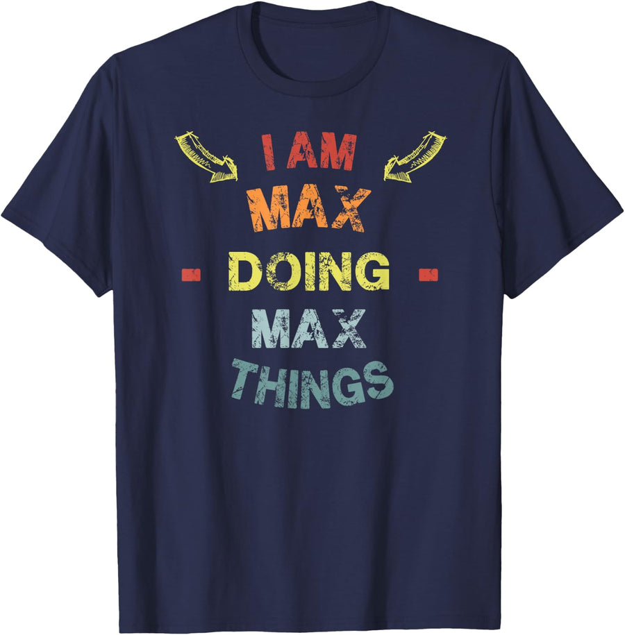 Sarcastic Birthday Max Name Text Joke I'm Max Doing Max Things Cool Funny T-Shirt - Navy Blue