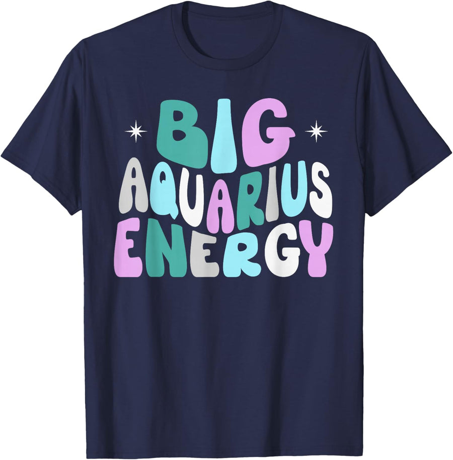 Big Aquarius Energy Zodiac Sign Vibes For Women Funny Saying T-Shirt - Navy Blue