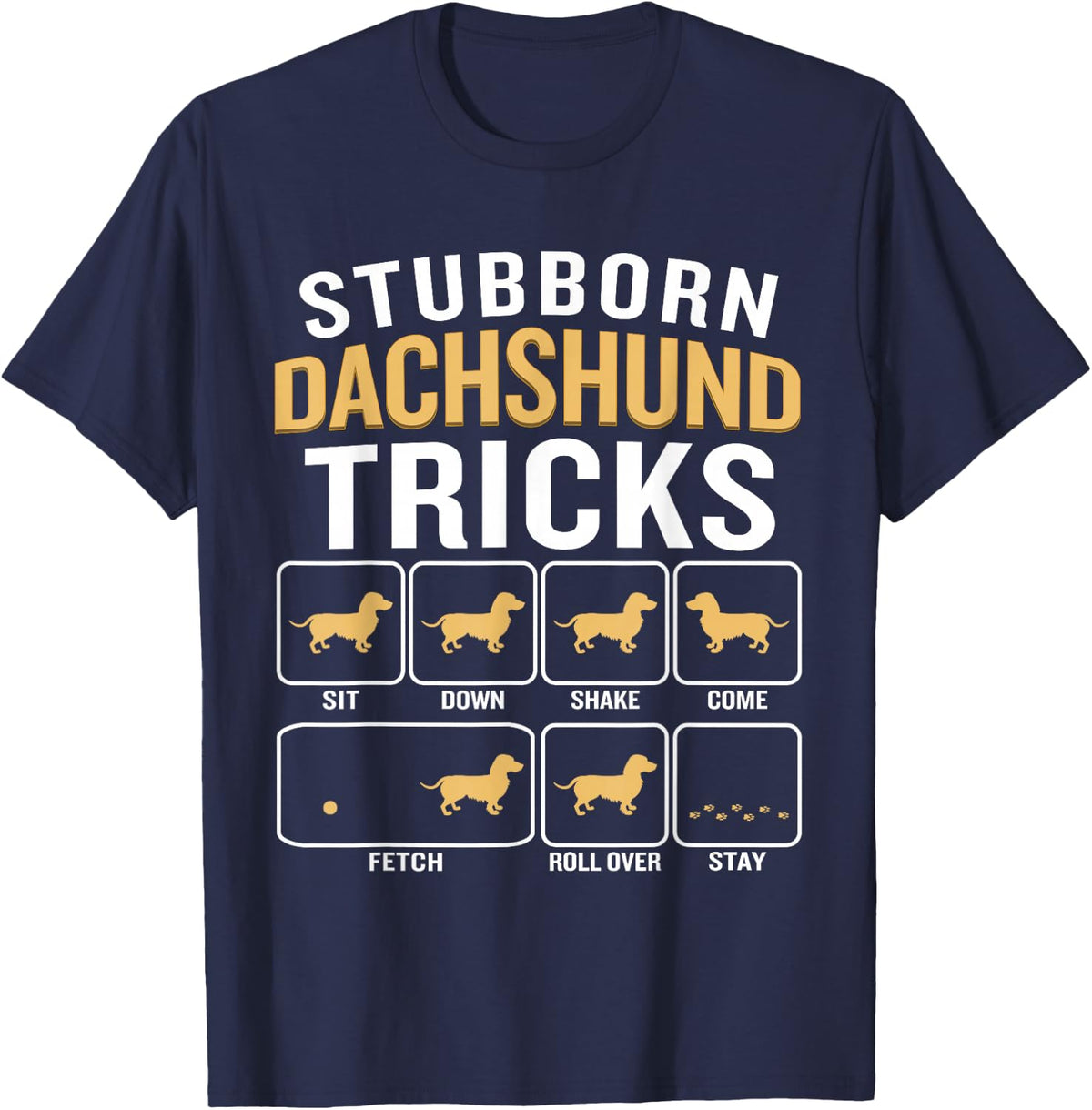 Stubborn Dachshund Tricks - Dog Breeder Animal Lover Canine T-Shirt - Navy Blue