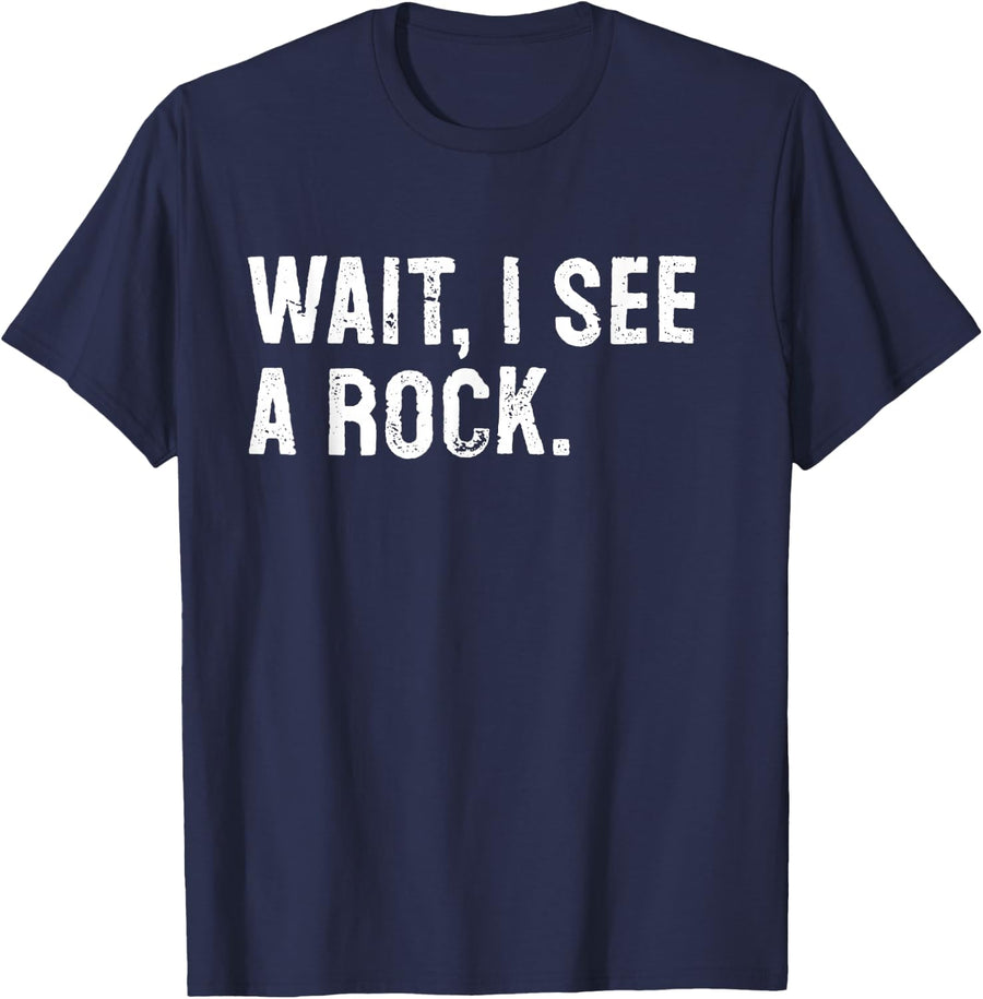Wait I See A Rock Funny Geology T-Shirt - Navy Blue