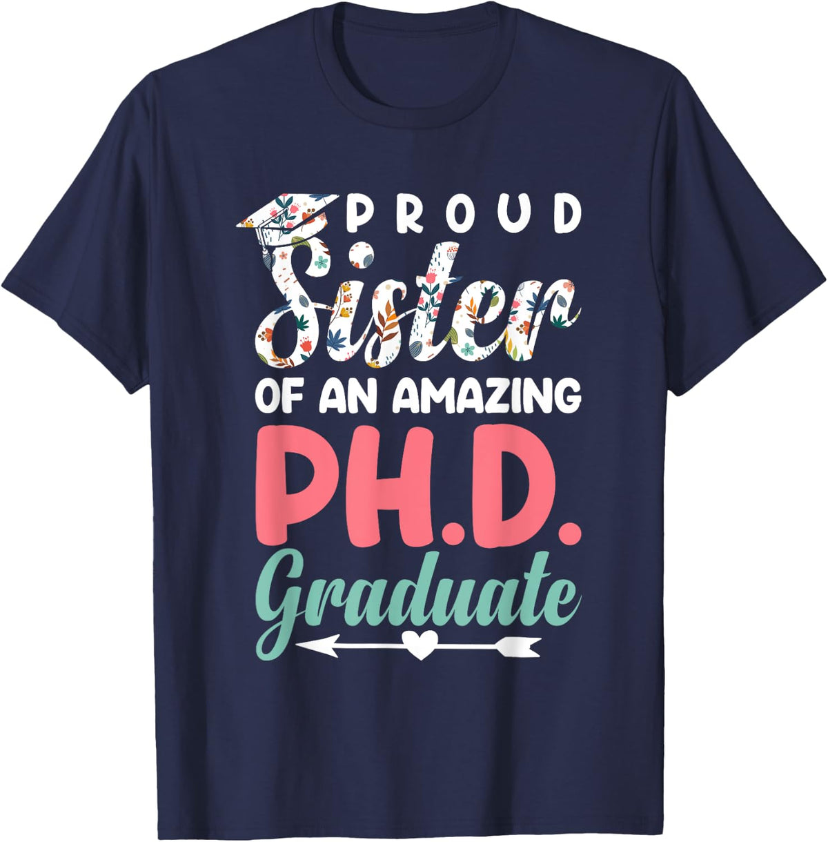 Proud Sister Of An Amazing PhD Graduate Brother Siblings T-Shirt - Navy Blue