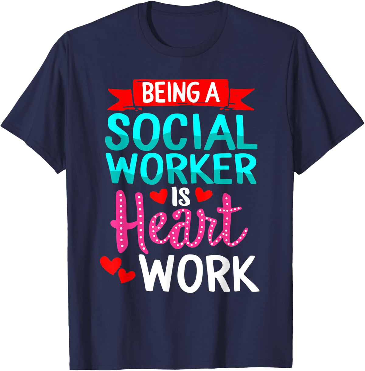 Being Social Worker Is Heart Work Appreciation Inspirational T-Shirt - Navy Blue