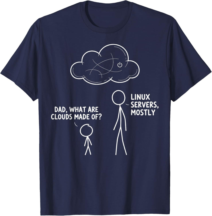 Dad What are Clouds Made of Linux Servers Mostly Coding Tee T-Shirt - Navy Blue