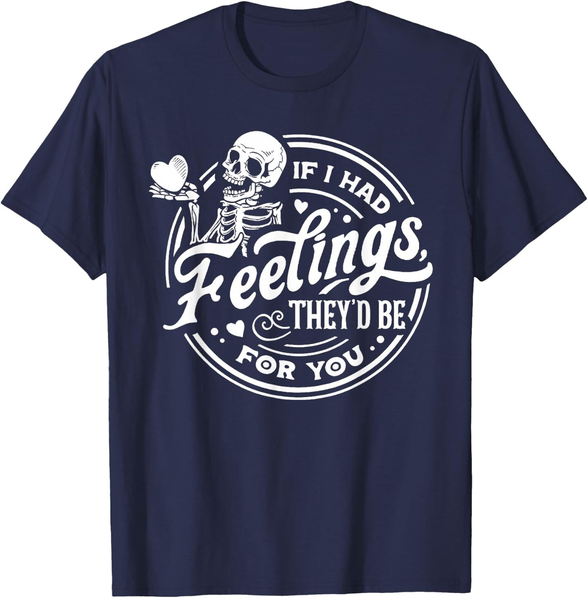If I Had Feelings They'd Be For You Hippie Valentines T-Shirt - Navy Blue