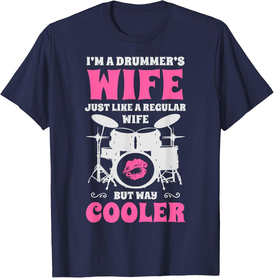 I am the wife of a drummer, just like a normal woman, but much cooler T-Shirt - Navy Blue