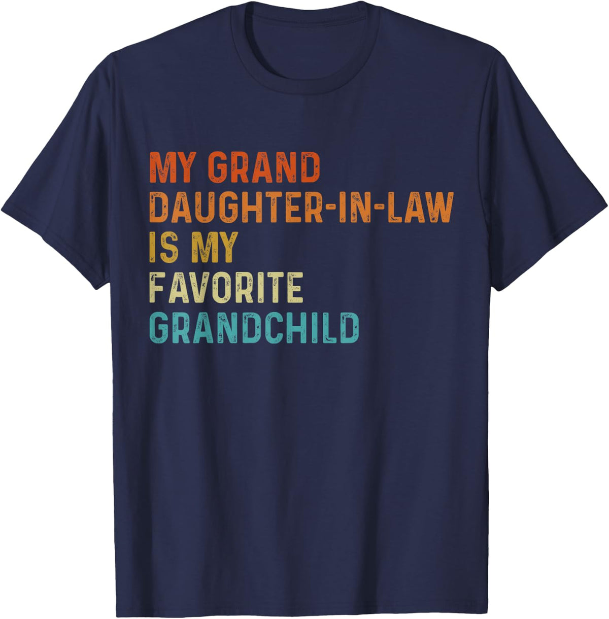 My Granddaughter In Law Is My Favorite Grandchild Vintage T-Shirt - Navy Blue