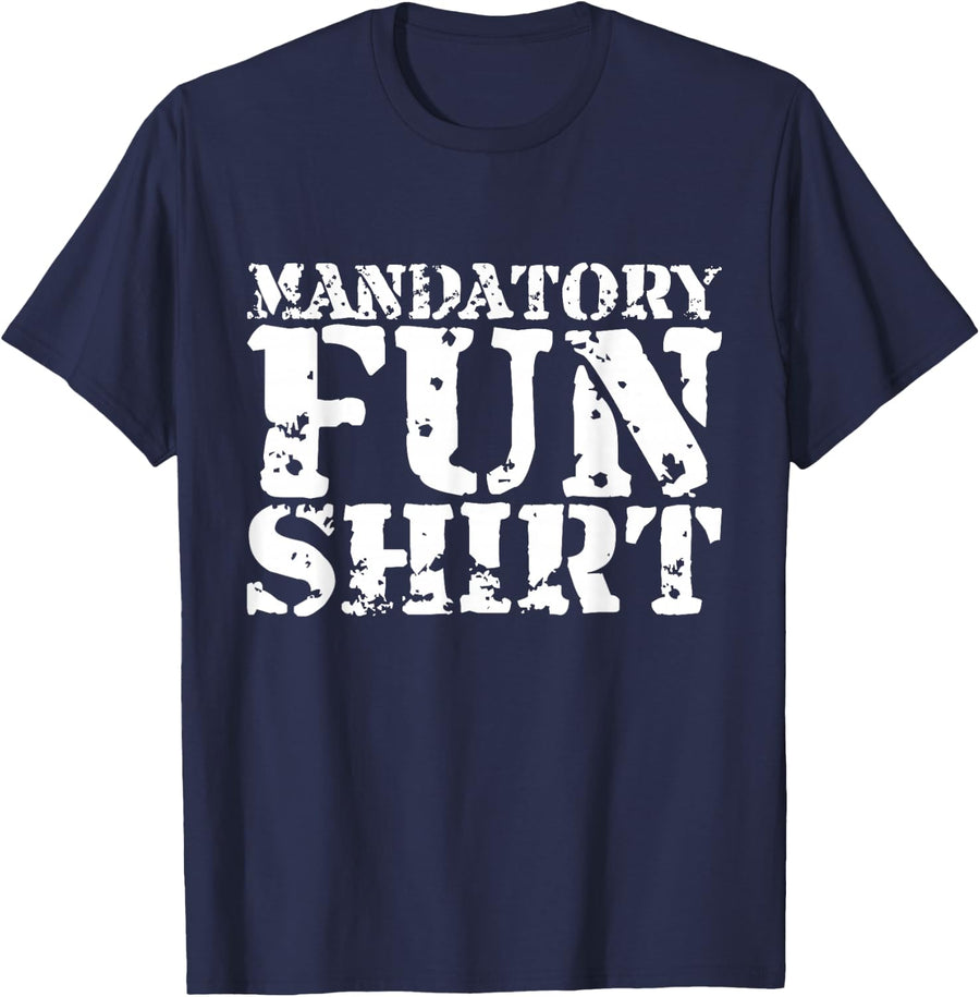 Mandatory Fun Shirt Funny T-Shirt - Navy Blue