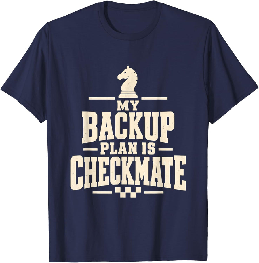 Chess Player My Backup Plan is Checkmate T-Shirt - Navy Blue