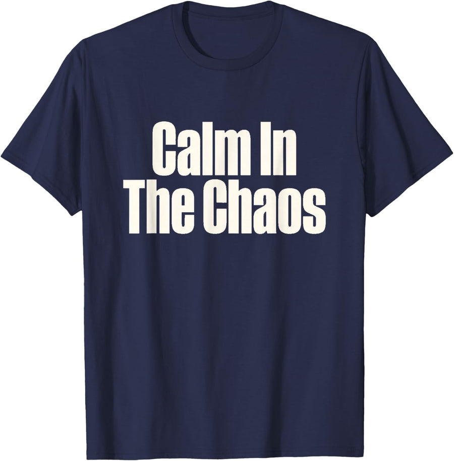 Calm in The Chaos Hospital Social Worker Gift T-Shirt - Navy Blue