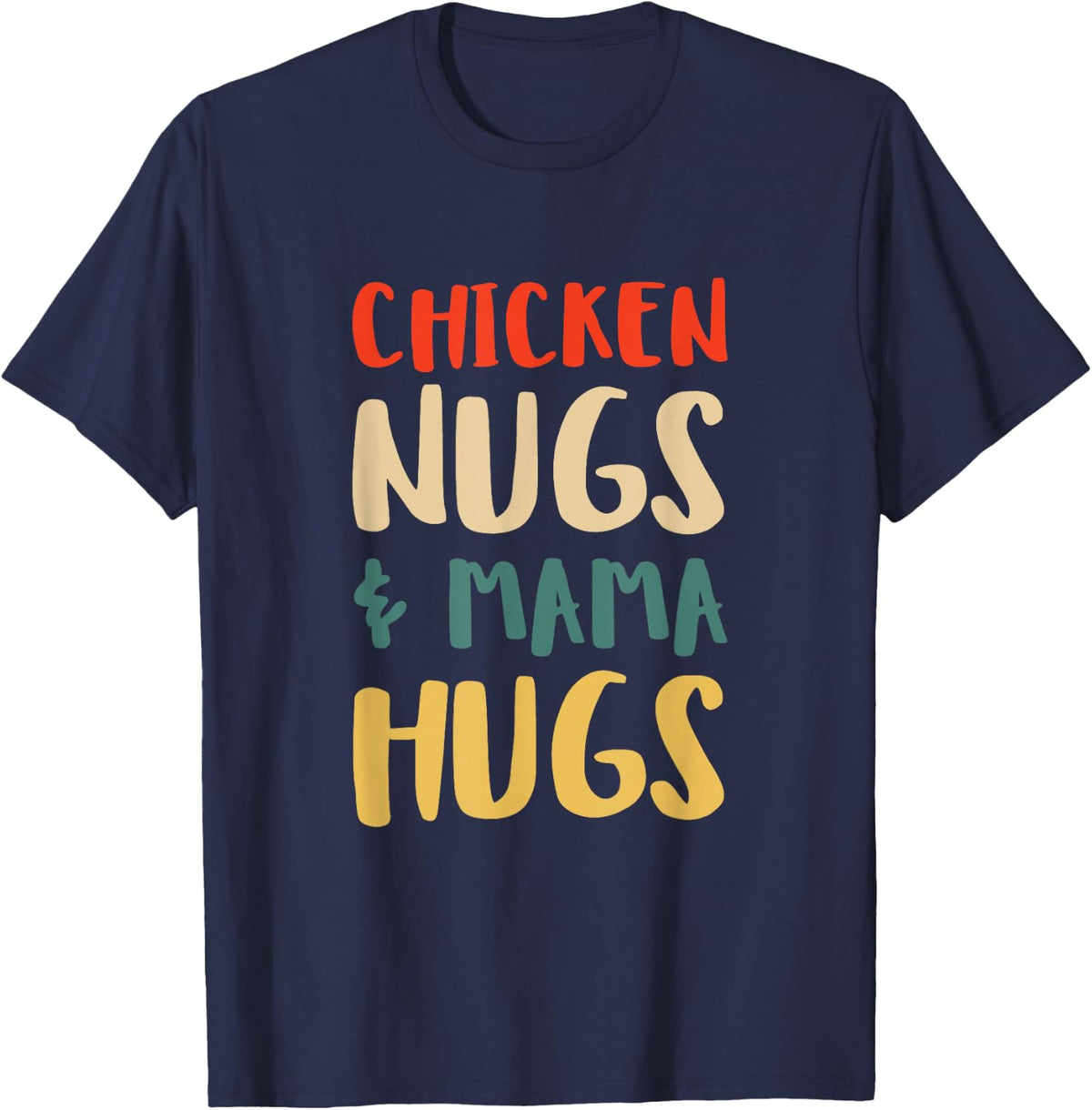Chicken Nugs and Mama Hugs Toddler for Chicken Nugget Lover T-Shirt - Navy Blue