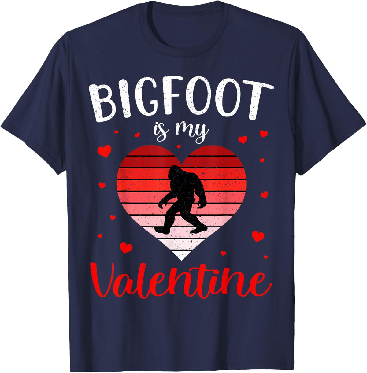 Bigfoot Is My Valentine Funny Sasquatch Valentine Day Pajama T-Shirt - Navy Blue