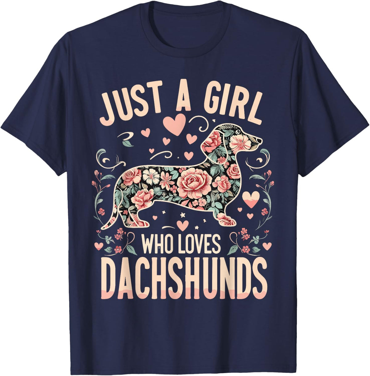 Just A Girl Who Loves Dachshunds T-Shirt Funny Dachshund Tees For Women Dog Lover Tee - Navy Blue