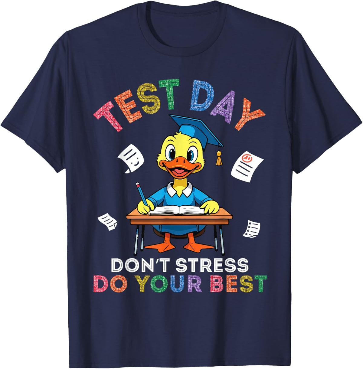 Duck Student Test Day Don't Stress Do Your Best Success Hope T-Shirt - Navy Blue