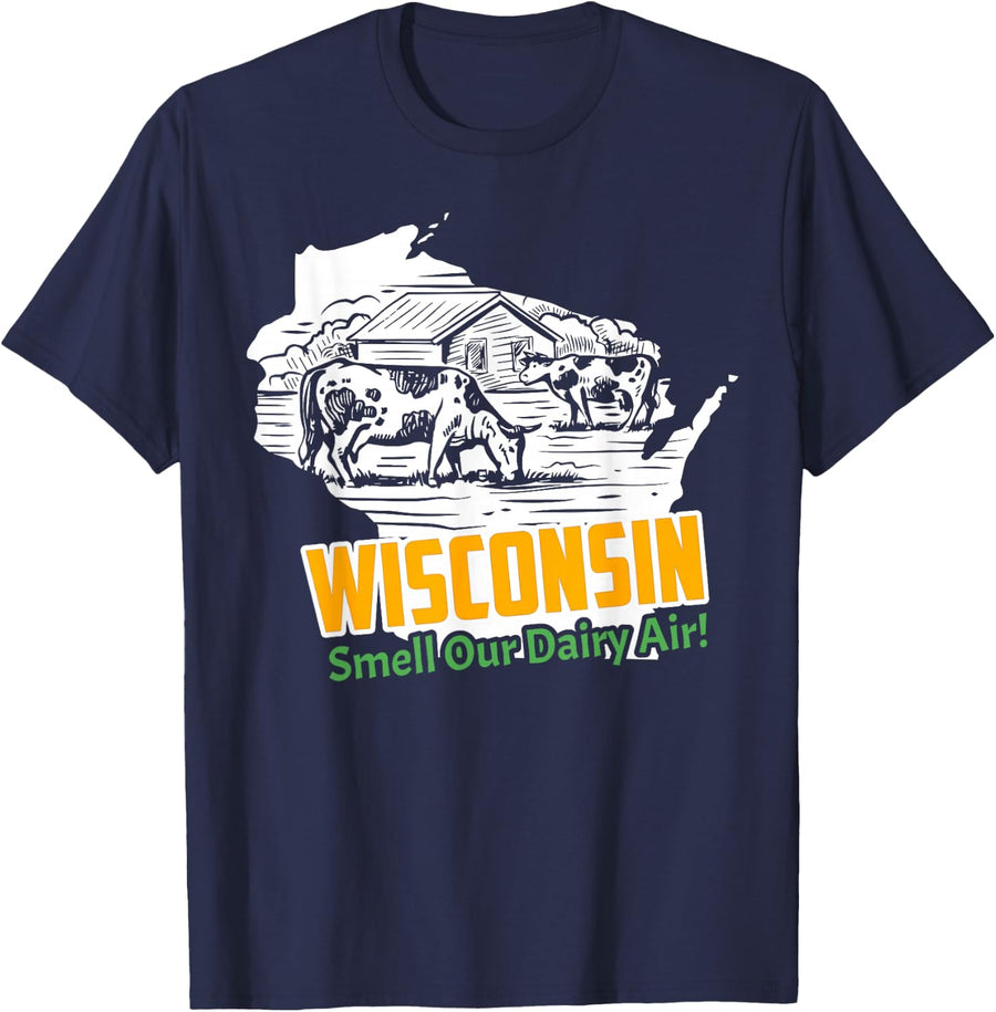 Smell Our Dairy Air shirt - Funny Wisconsin t-shirt T-Shirt - Navy Blue