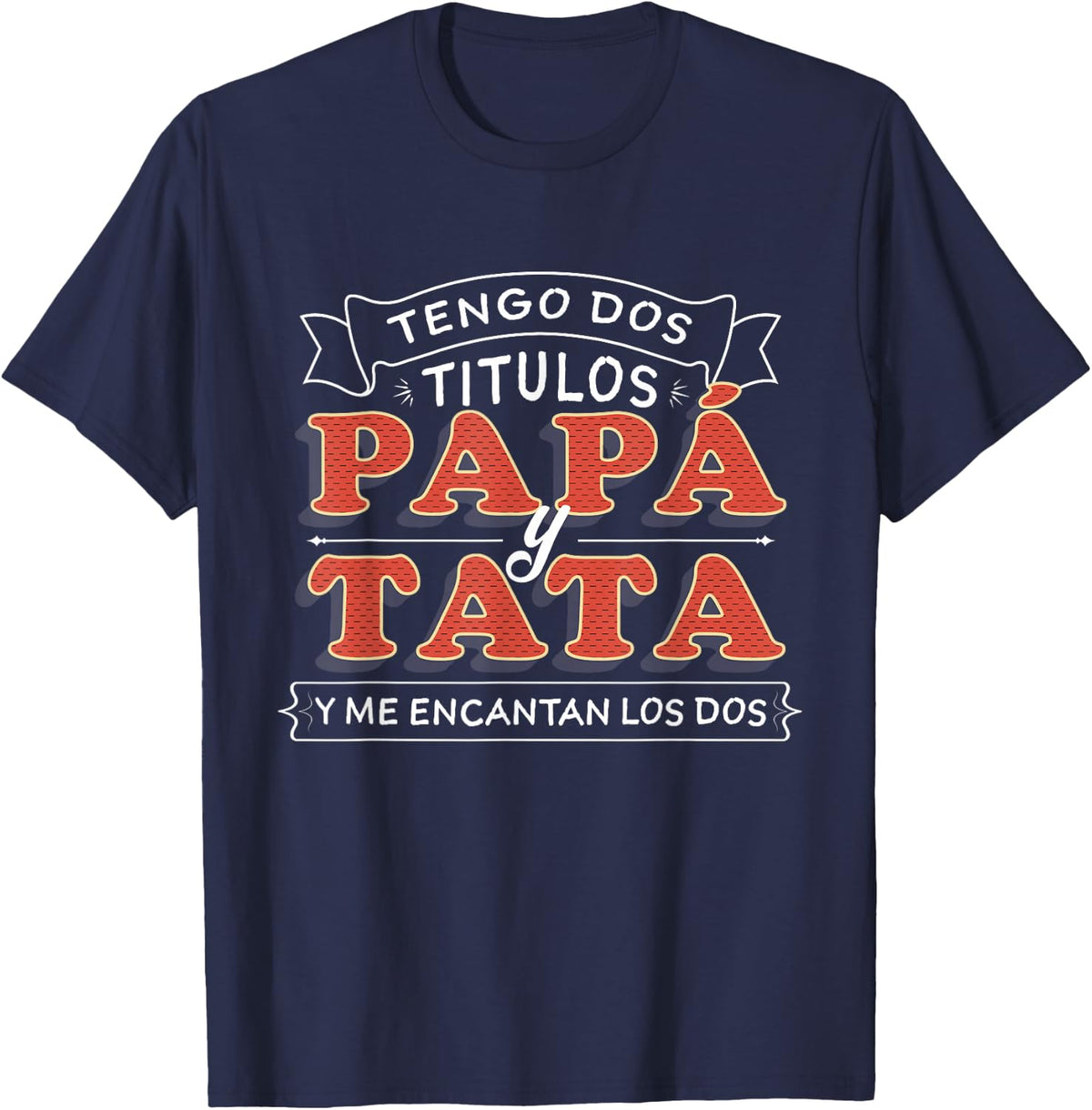 Tengo dos Titulos Papa y Tata Camisa para Dia del Padre T-Shirt - Navy Blue