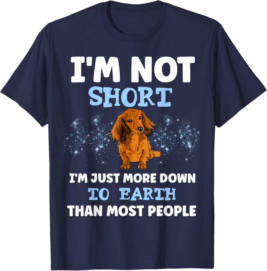 DACHSHUND I'M NOT SHORT I'M JUST MORE DOWN TO EARTH T-Shirt - Navy Blue