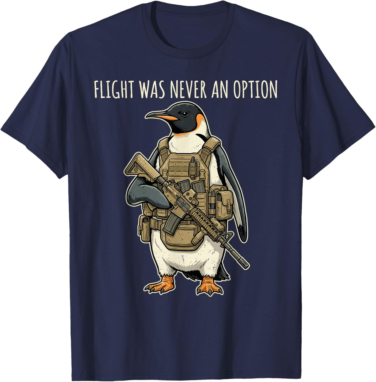 Flight was Never an Option Tactical Penguin Funny Bird Joke T-Shirt - Navy Blue