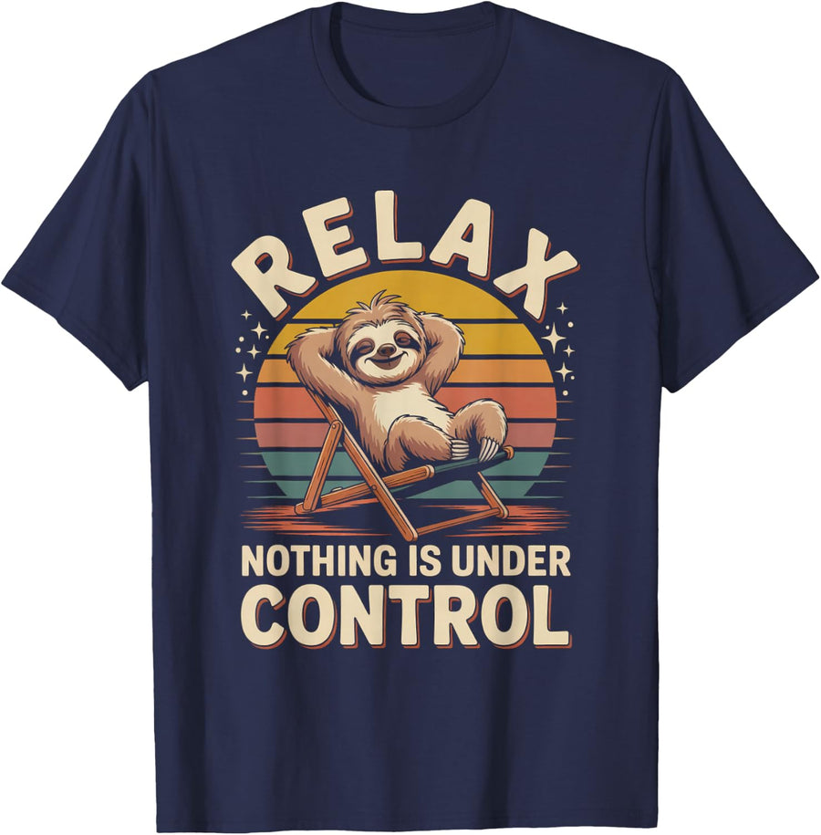 Relax Nothing is Under Control Sloth Lover Relax Humor Chaos T-Shirt - Navy Blue