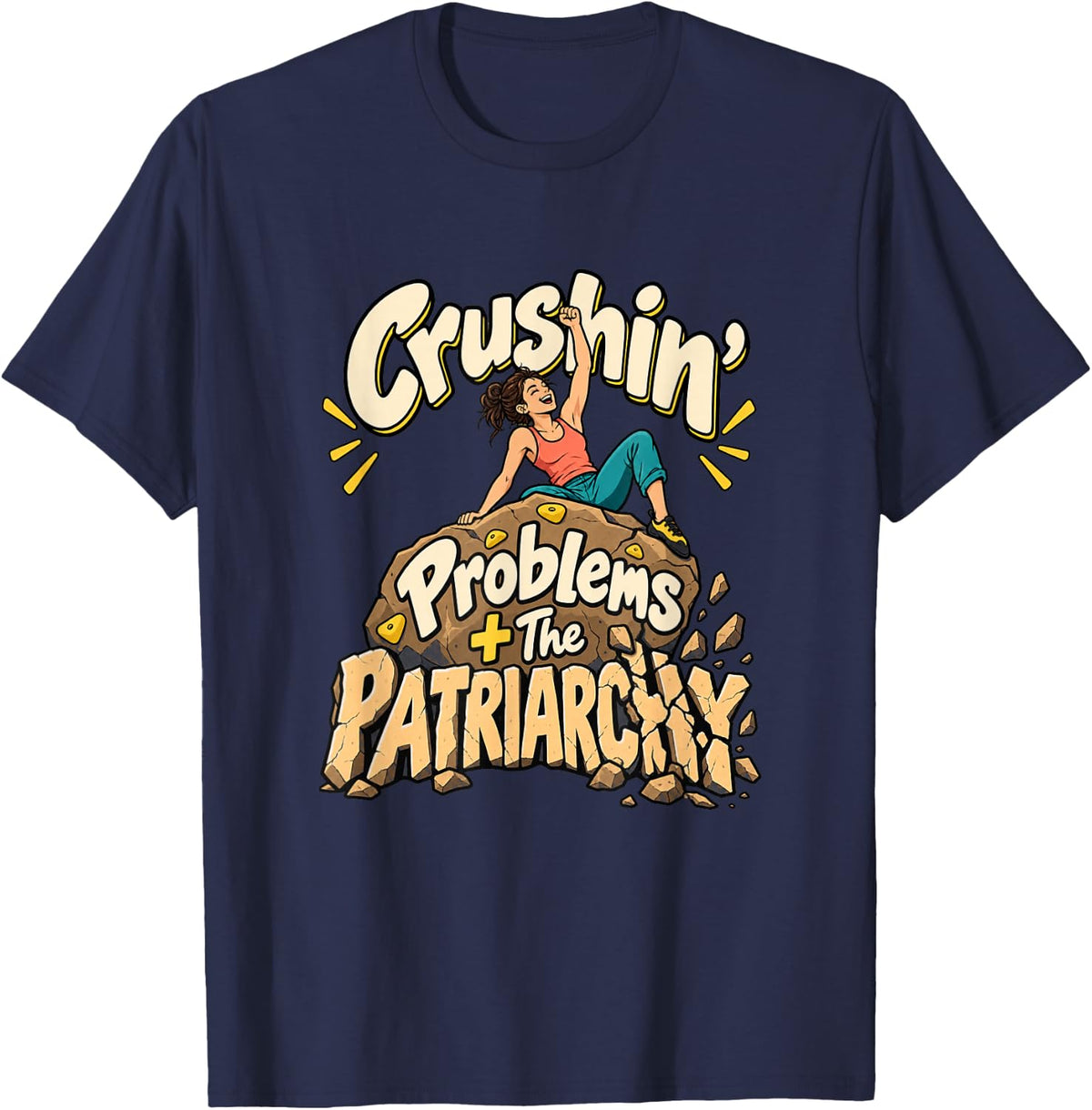 Women's Rock Climbing Crushin Problems Patriarchy T-Shirt - Navy Blue