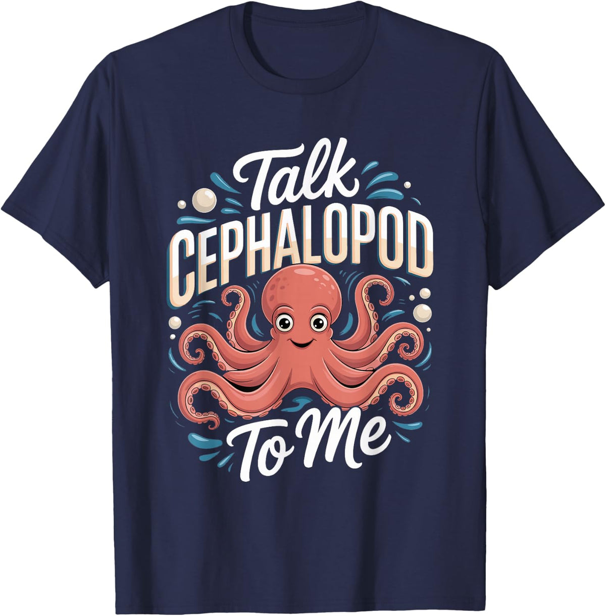 Talk Cephalopod to Me Octopus Marine T-Shirt - Navy Blue