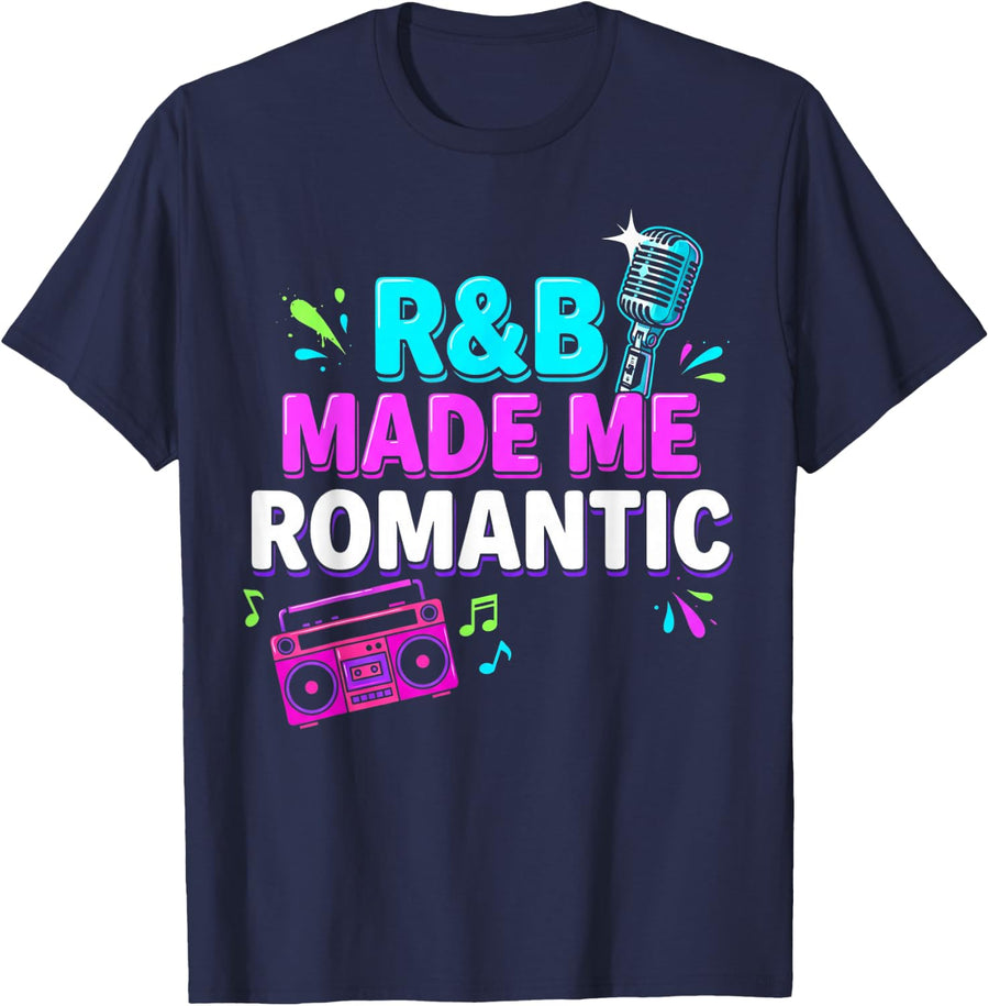 R&B Made Me Romantic Hip Hop Rap Musician Concert R&b T-Shirt - Navy Blue