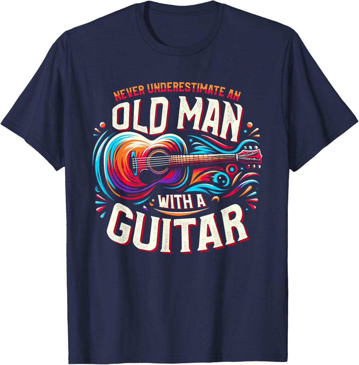 Never Underestimate An Old Man With A Guitar Guitarist T-Shirt - Navy Blue