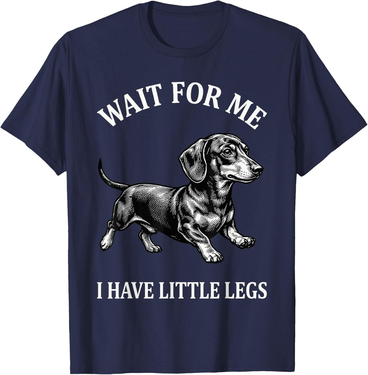 Wait for Me I Have Little Legs Funny Dachshund Tee Vintage Retro Dog T-Shirt - Navy Blue