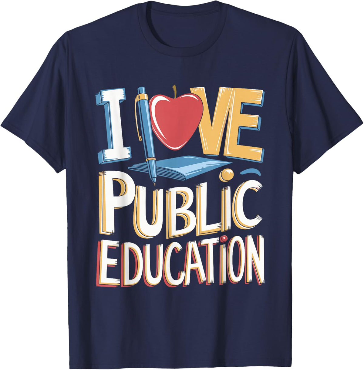 I Love Public Education School Teacher Shirt Student and Teacher Tees T-Shirts - Navy Blue
