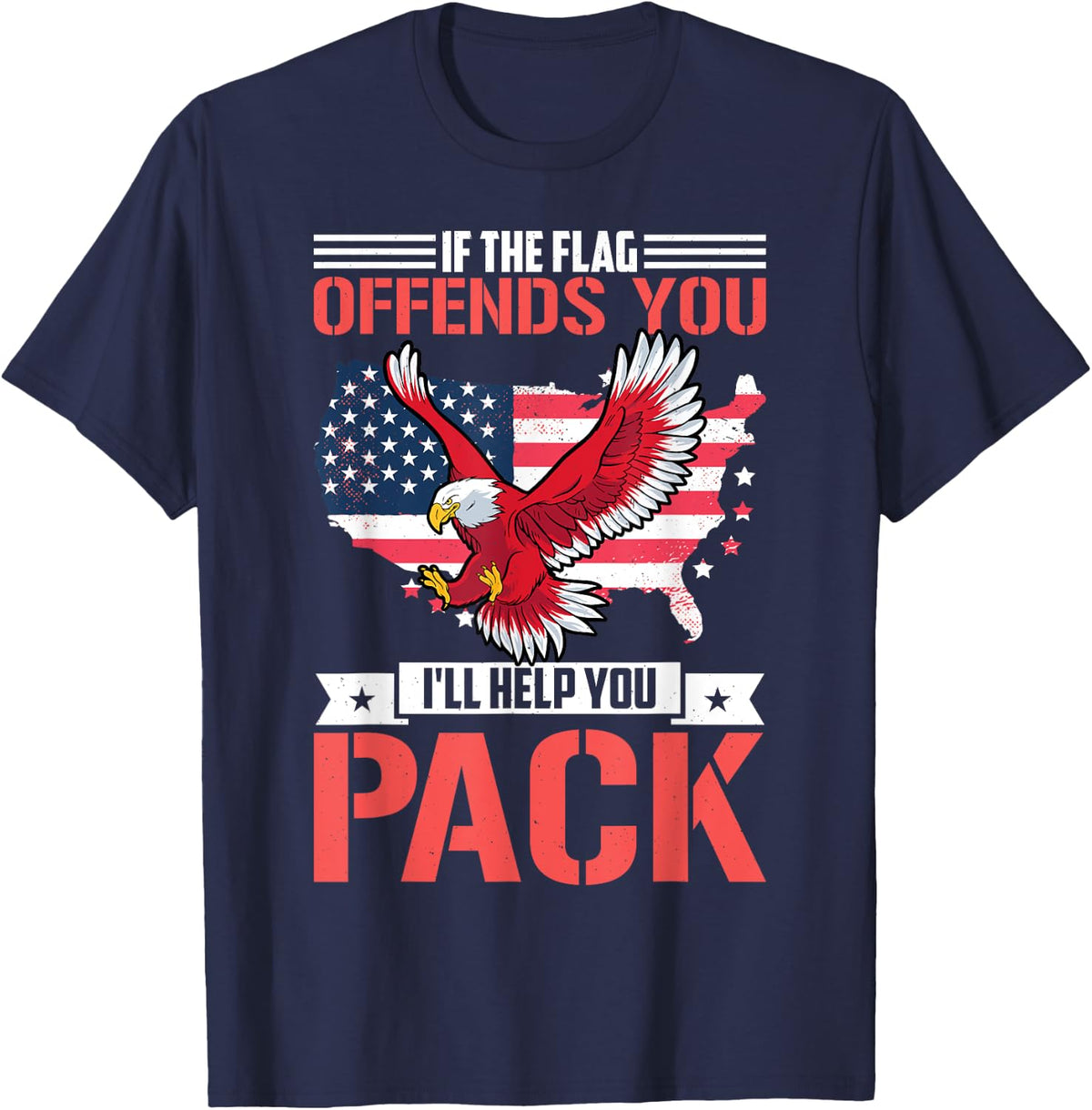 If The Flag Offends You I'll Help You Pack T-Shirt - Navy Blue