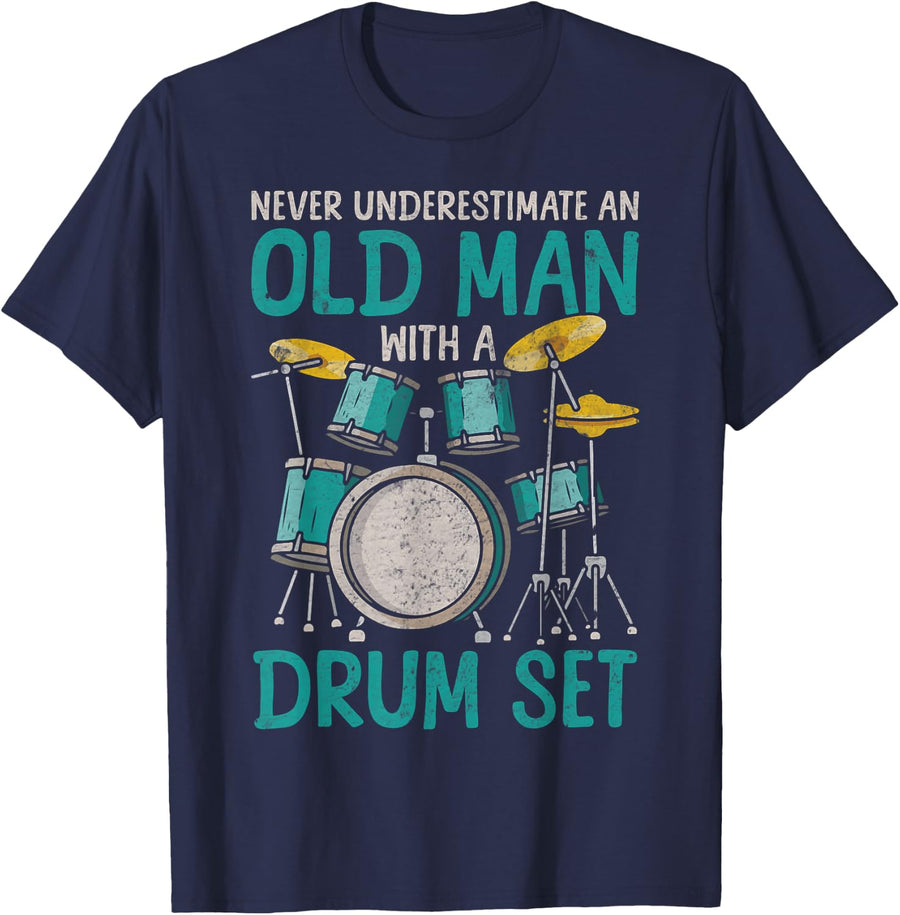 Men's Never Underestimate an Old Man with A Drum Set Drummers Dad T-Shirt - Navy Blue