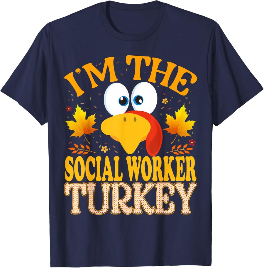 Thanksgiving Turkey I'm The Social Worker Matching T-Shirt - Navy Blue