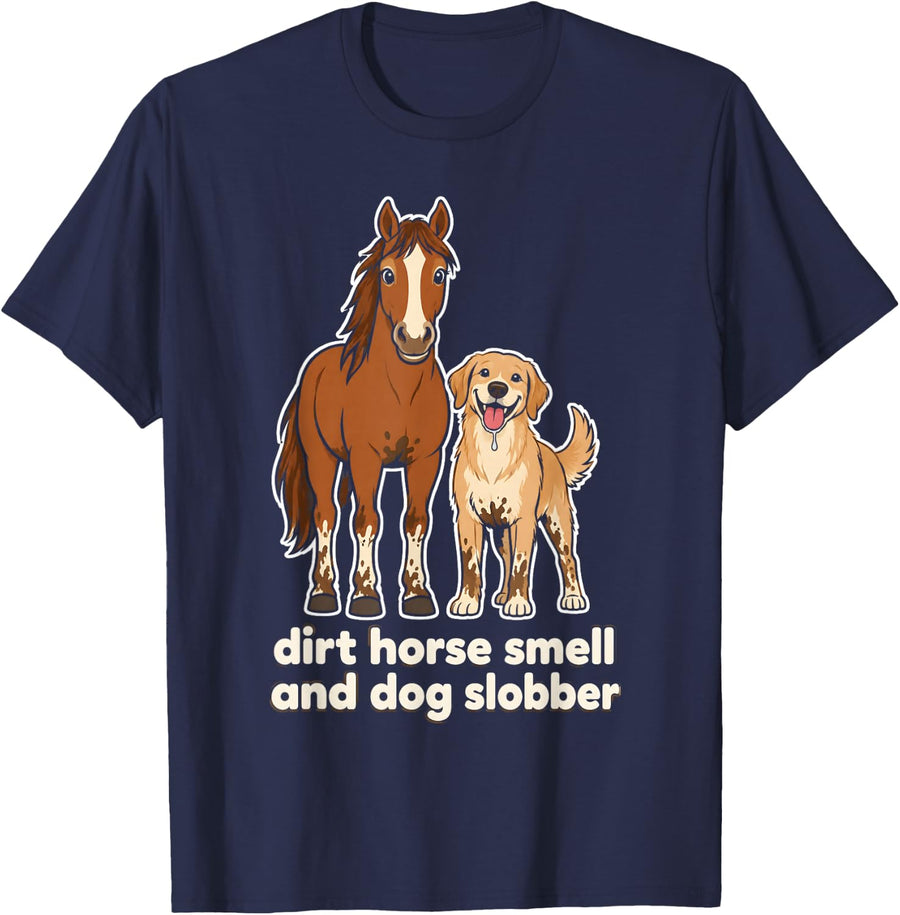 Dirt Horse Smell and Dog Slobber Funny Horse Lover T-Shirt - Navy Blue