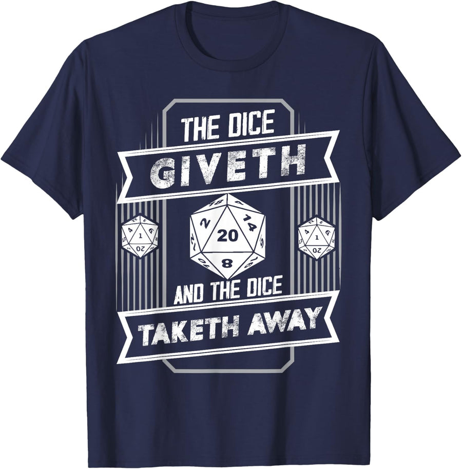 The dice giveth and the dice taketh away T-Shirt - Navy Blue