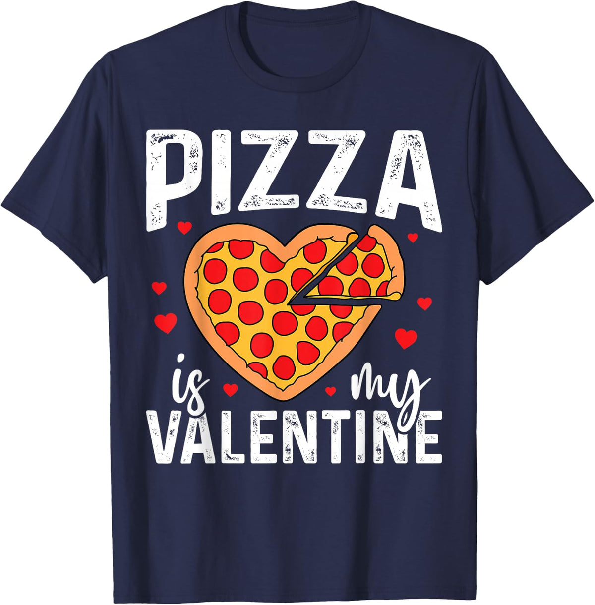 Pizza Is My Valentine Funny Boy Girl Valentines Day Toddler T-Shirt - Navy Blue