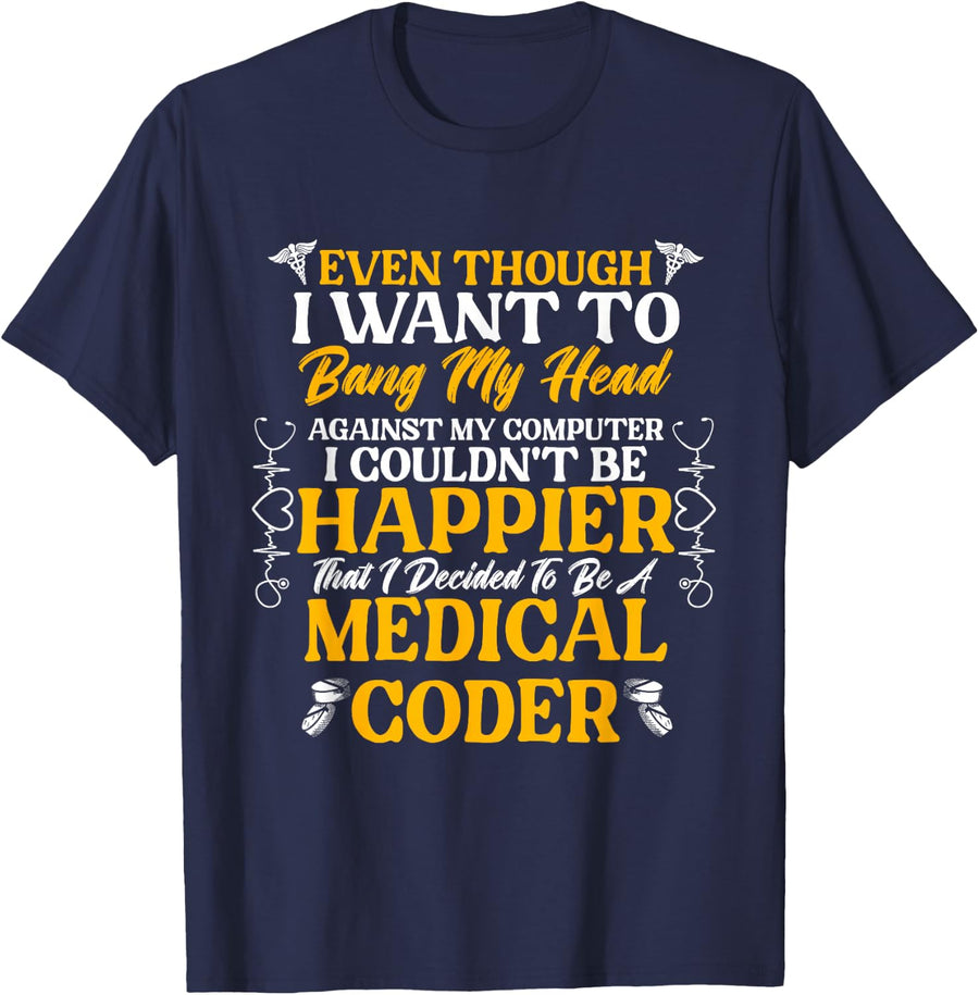 Medical Coder T-Shirt Clinical Biller Happier Medical Coding Tees Gift - Navy Blue