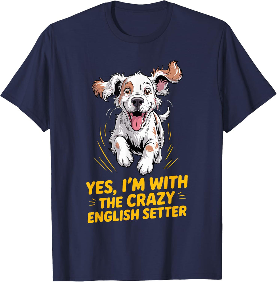 Cartoon Pet Dog Breed Yes, I'm with the Crazy English Setter T-Shirt - Navy Blue