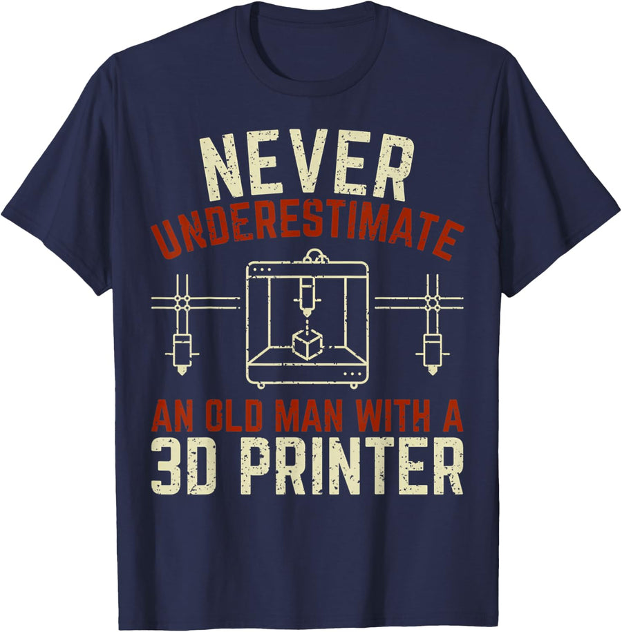 3D Printing Never Underestimate An Old Man With A 3D Printer T-Shirt - Navy Blue