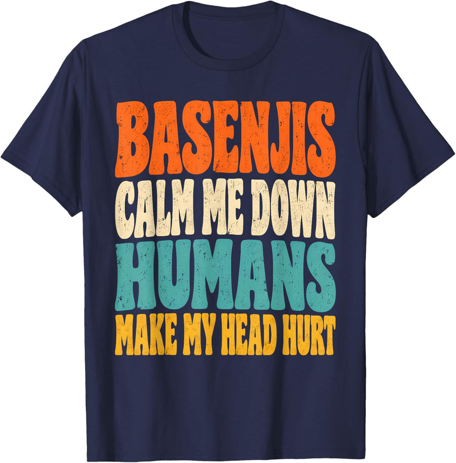 Basenjis Calm Me Down Humans Make My Head Hurt Dog T-Shirt - Navy Blue